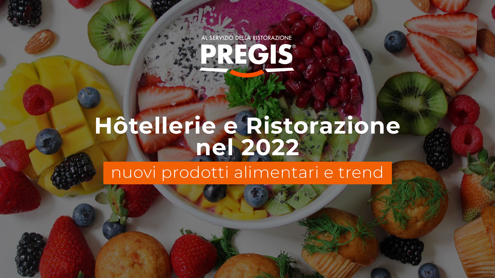 Hôtellerie e Ristorazione 2022 nuovi prodotti alimentari e trend