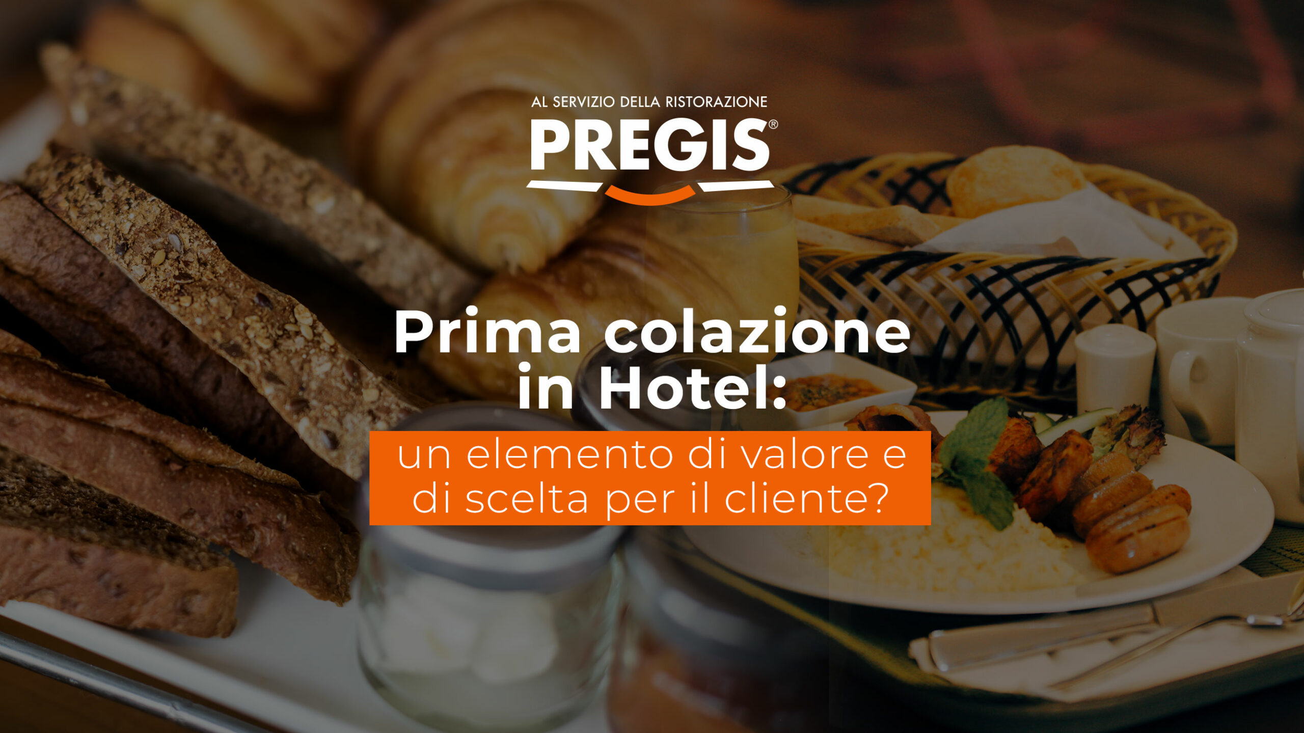 Prima colazione in Hotel: un elemento di valore e di scelta per il cliente?